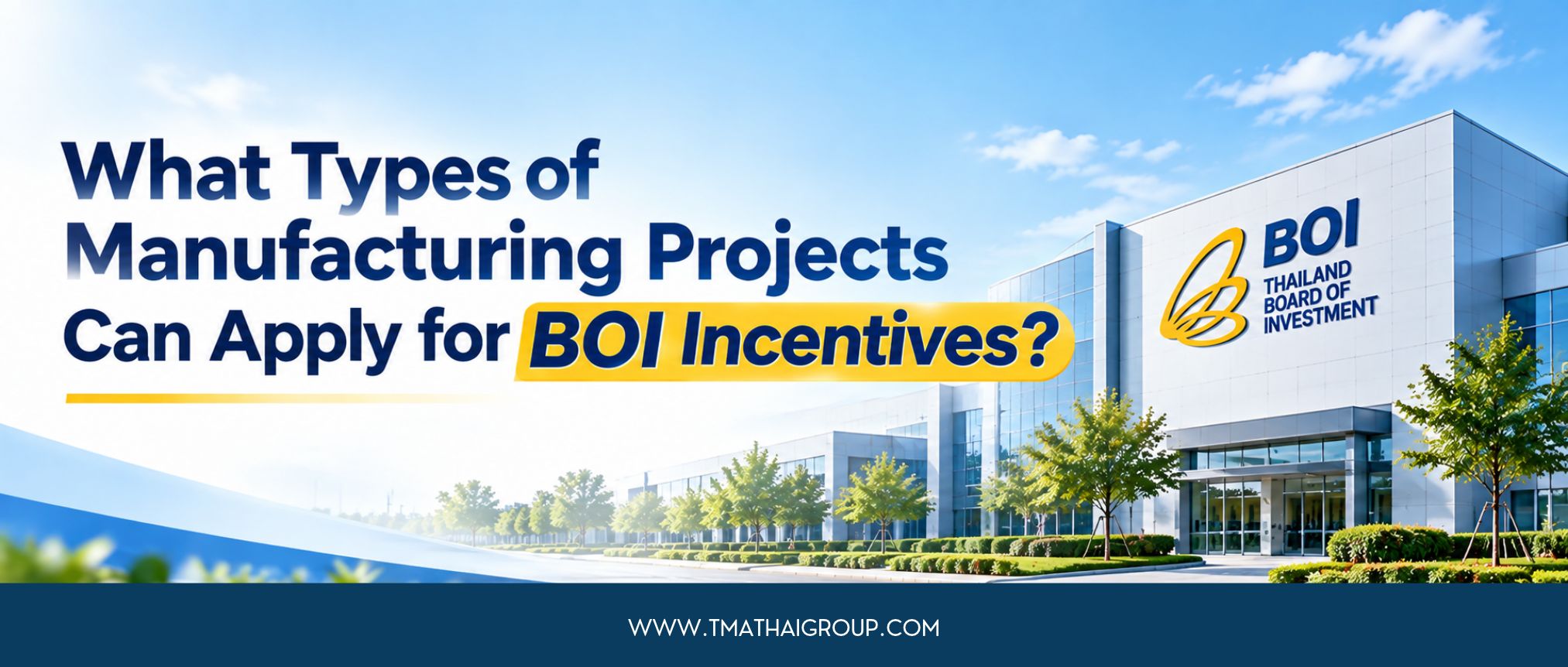 Which Types of Manufacturing Projects Can Apply for BOI Investment Promotion?