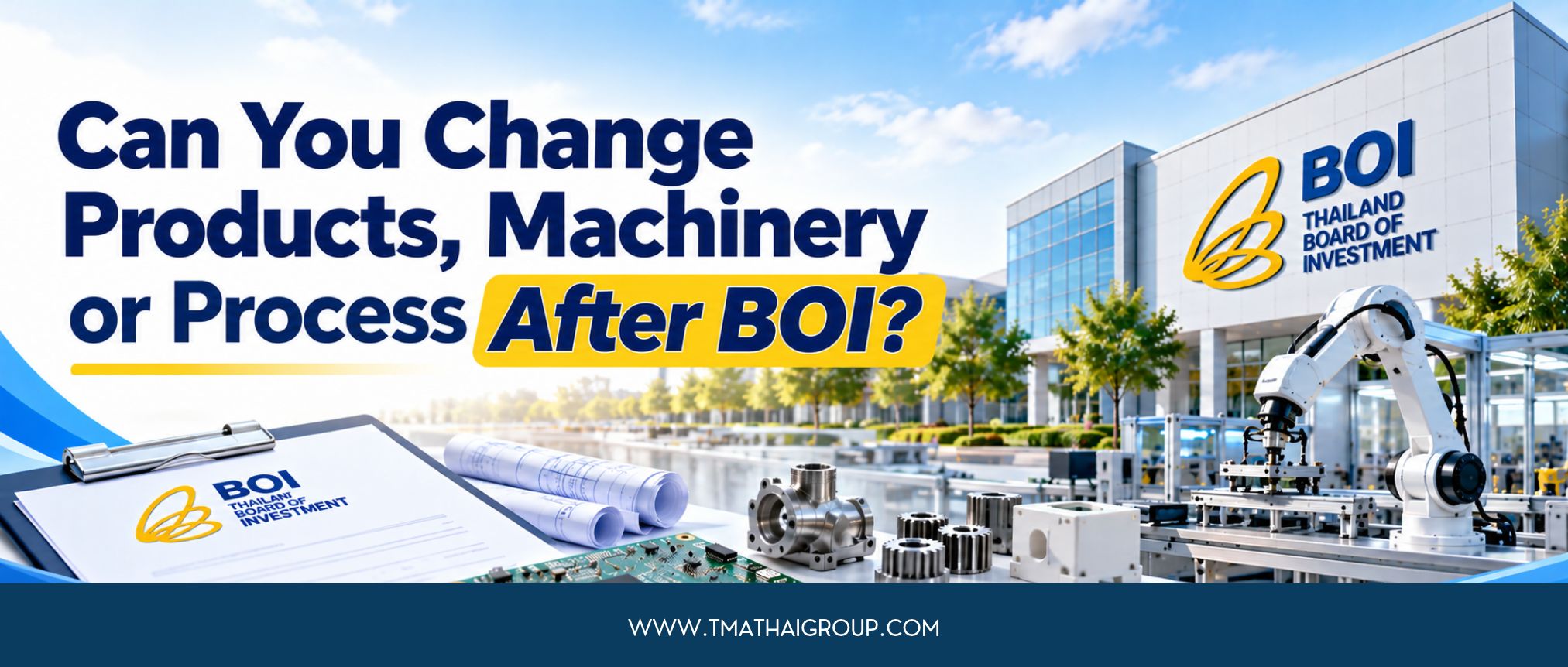 Can Products, Machinery, and Production Processes Be Changed After BOI Approval?