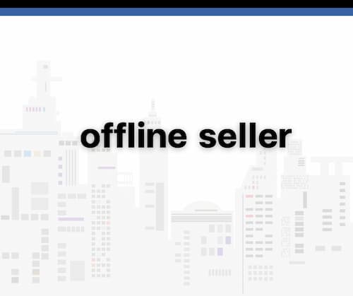 Offline seller